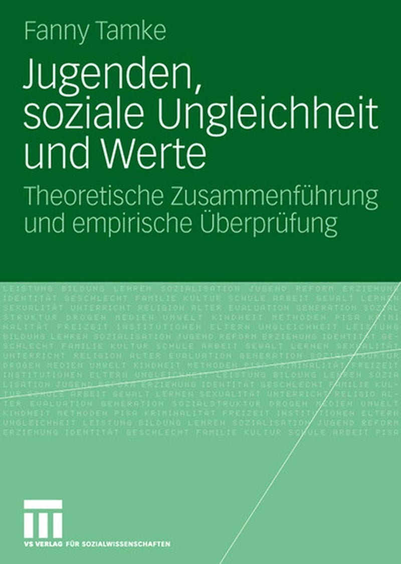 Jugenden, Soziale Ungleichheit Und Werte: Theoretische Zusammenführung Und Empirische Überprüfung