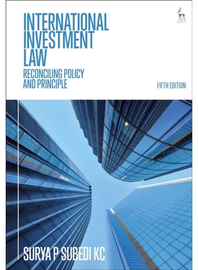 International Investment Law Reconciling Policy and Principle - Paperback