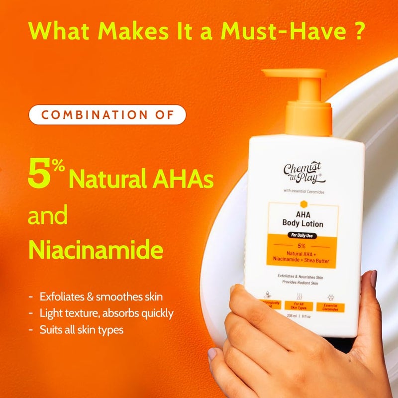 Chemist at Play AHA Body Lotion with 5% Natural AHA, Niacinamide, Shea Butter | For Exfoliating Dry & Dead Skin Cells, Deep Nourishment & Radiant Skin | Skin Brightening Lotion | 236ml - Image 3