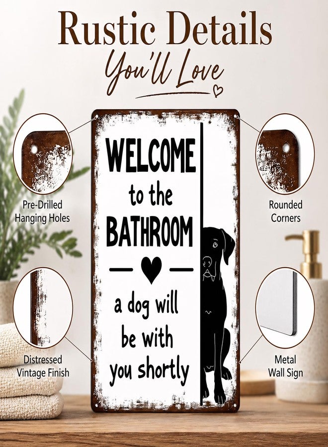 Funnysign Dog Lovers Gfits Funny Bathroom Tin Sign – “Welcome to the Bathroom, A Dog Will Be With You Shortly” – Metal Wall Art for Toilet or Restroom Décor, 8×12 Inch (9734) - Image 4