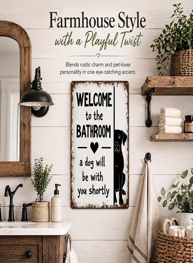 Funnysign Dog Lovers Gfits Funny Bathroom Tin Sign – “Welcome to the Bathroom, A Dog Will Be With You Shortly” – Metal Wall Art for Toilet or Restroom Décor, 8×12 Inch (9734) - Image 3