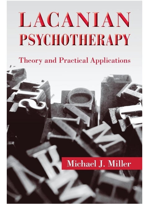 Lacanian Psychotherapy: Theory and Practical Applications