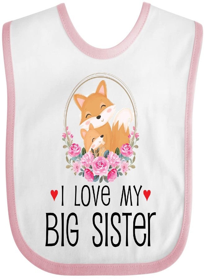 inktastic Little Sister Newborn I LOVE MY BIG SISTER Baby Bib White and Pink 41e37 - Image 1