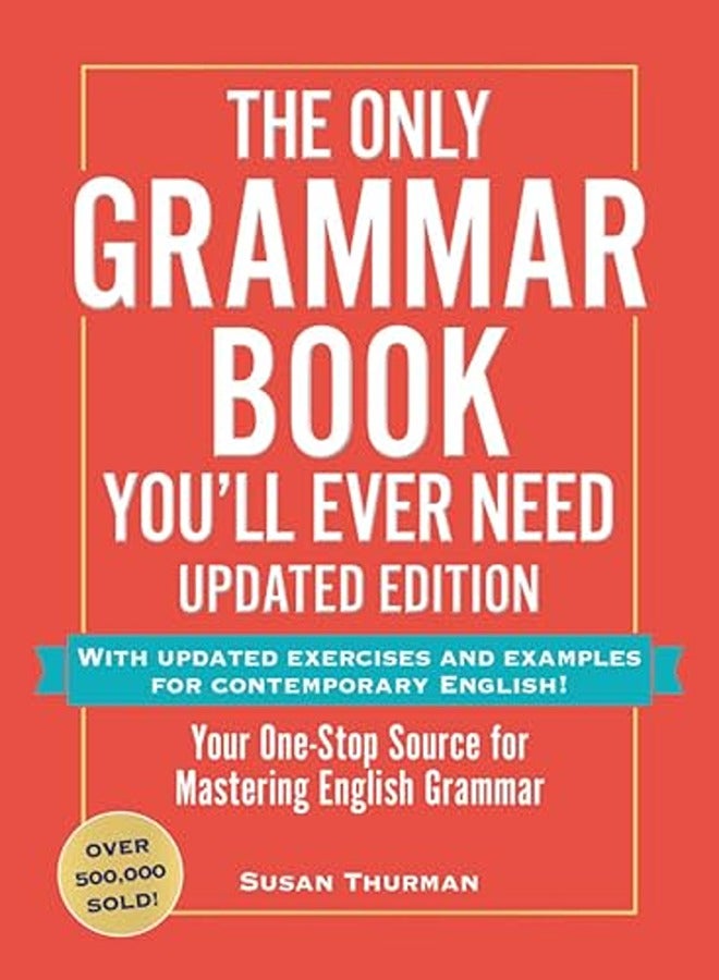 The Only Grammar Book You'll Ever Need, Updated Edition: Your One-Stop Source for Mastering English