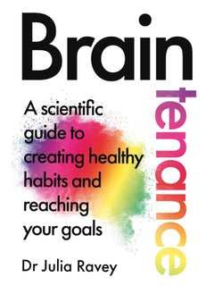 Braintenance: A scientific guide to creating healthy habits and reaching your goals 