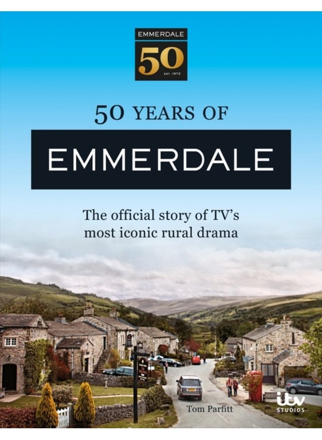 50 Years of Emmerdale The official story of TV s most iconic rural drama - Hardback