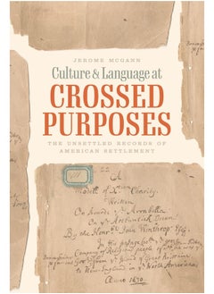 Culture and Language at Crossed Purposes: The Unsettled Records of American Settlement 