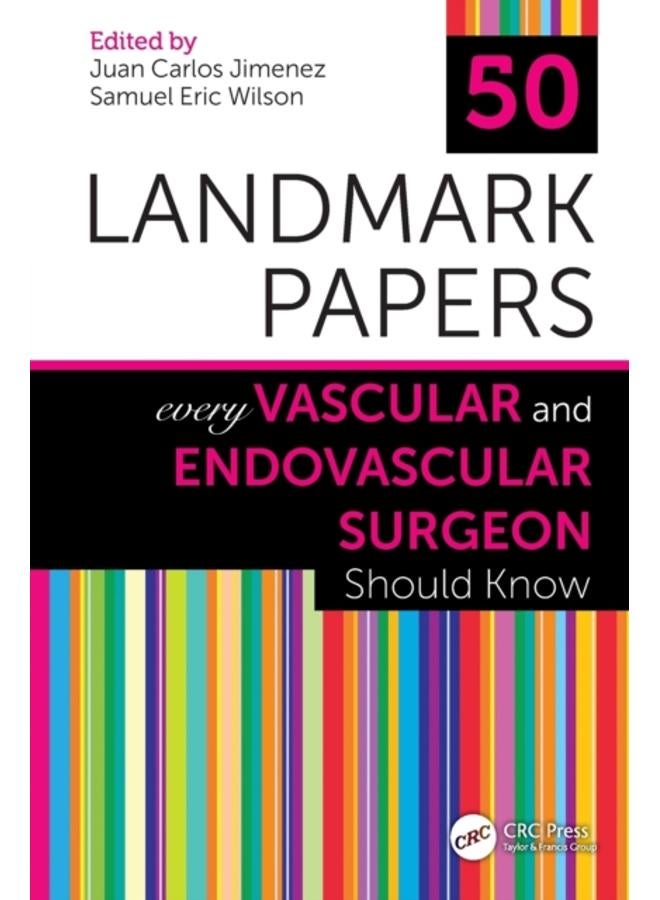 50 Landmark Papers Every Vascular and Endovascular Surgeon Should Know