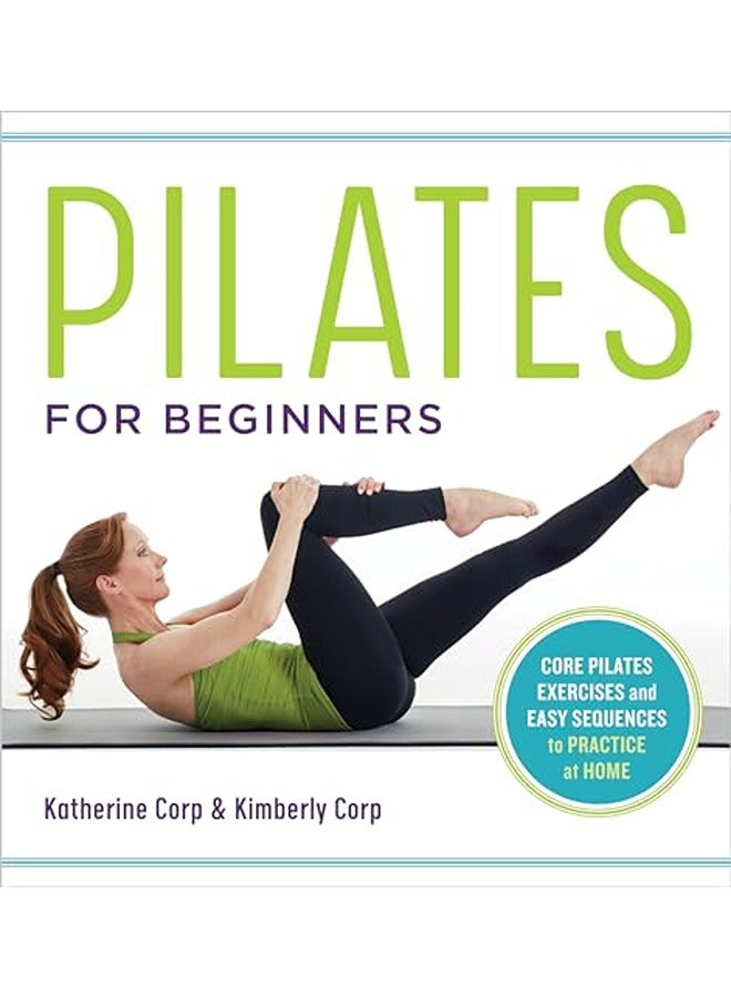 Pilates for Beginners: Core Pilates Exercises and Easy Sequences to Practice at Home 
