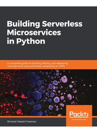 Building Serverless Microservices in Python: A complete guide to building, testing, and deploying microservices using serverless computing on AWS - pzsku/Z90F833F7B5D2A30C1C47Z/45/1747997003/076fae41-68aa-42dd-8189-d07a8955149f
