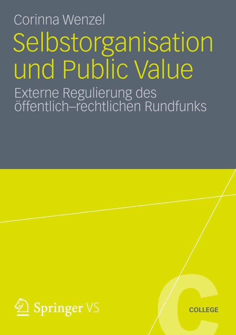 Selbstorganisation und Public Value: Externe Regulierung des öffentlich-rechtlichen Rundfunks