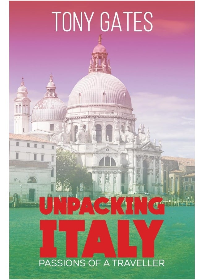 Unpacking Italy: Passions of a Traveller 