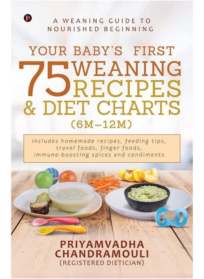 null - Notion Press Your Baby's First 75 Weaning recipes and Diet Charts (6M-12M): A weaning guide to nourished beginning - Image 1