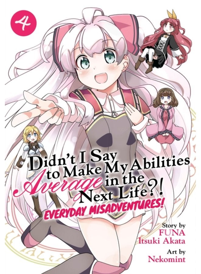 Didn t I Say to Make My Abilities Average in the Next Life Everyday Misadventures Manga Vol 4 4 - Paperback