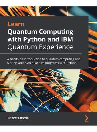 Packt Learn Quantum Computing with Python and IBM Quantum Experience - pzsku/Z9102CFF0EAC6A97025BBZ/45/_/1737870563/b8594bd3-62e9-45d4-a02c-a5c47433a572