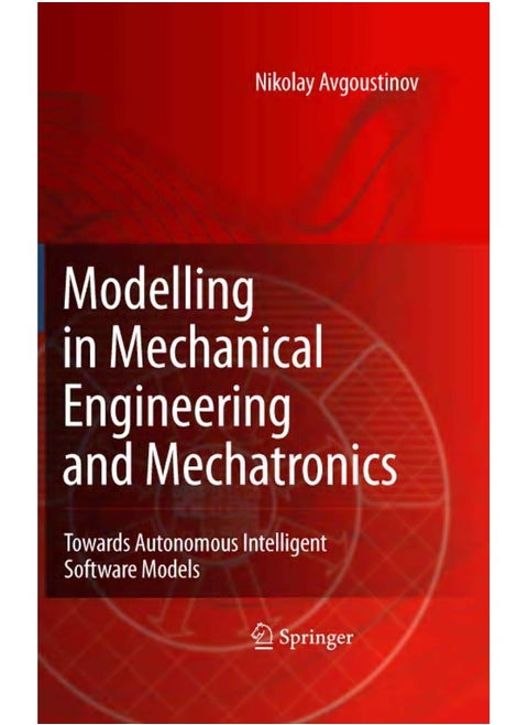 Modelling in Mechanical Engineering and Mechatronics: Towards Autonomous Intelligent Software Models