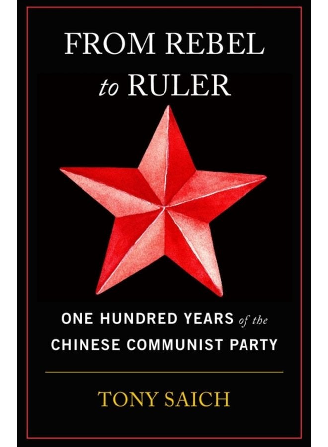 From Rebel to Ruler One Hundred Years of the Chinese Communist Party - Paperback