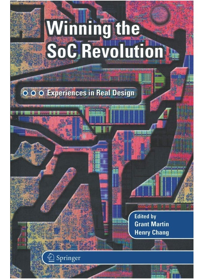 Winning the SoC Revolution: Experiences in Real Design 