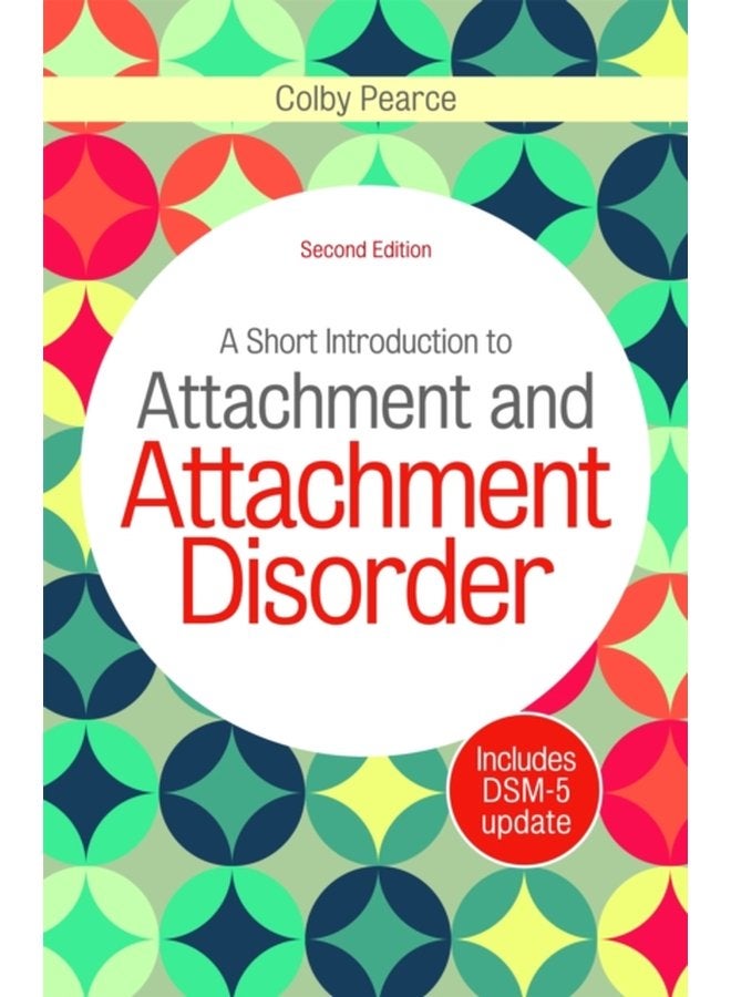 A Short Introduction to Attachment and Attachment Disorder Second Edition - Paperback