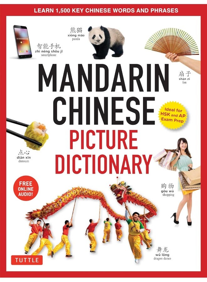 Mandarin Chinese Picture Dictionary: Learn 1,500 Key Chinese Words and Phrases (Perfect for AP and HSK Exam Prep, Includes Online Audio)