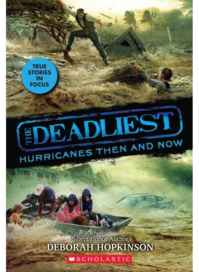 The Deadliest #2: The Deadliest Hurricanes Then And Now (Scholastic Focus)