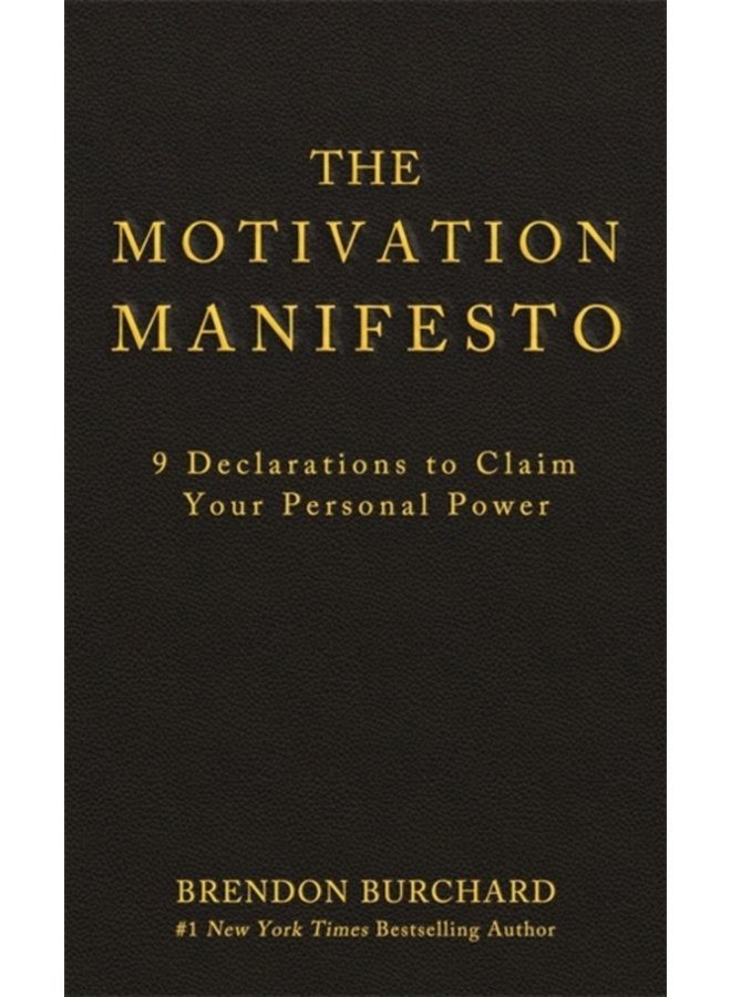 The Motivation Manifesto 9 Declarations to Claim Your Personal Power - Hardback
