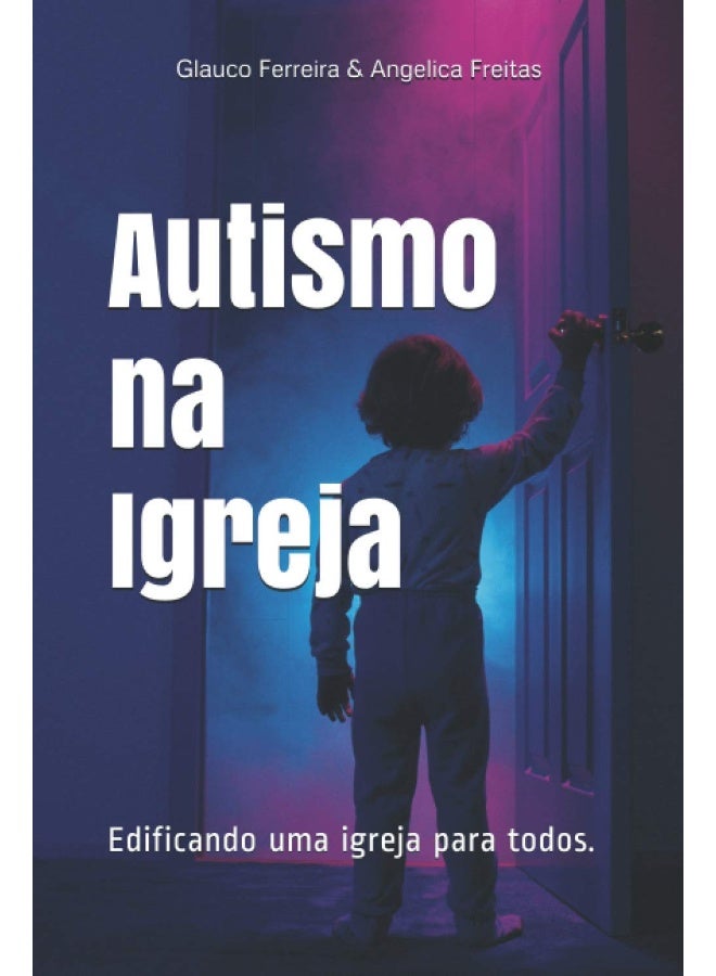 Autismo na Igreja: Edificando uma igreja para todos  - Image 1