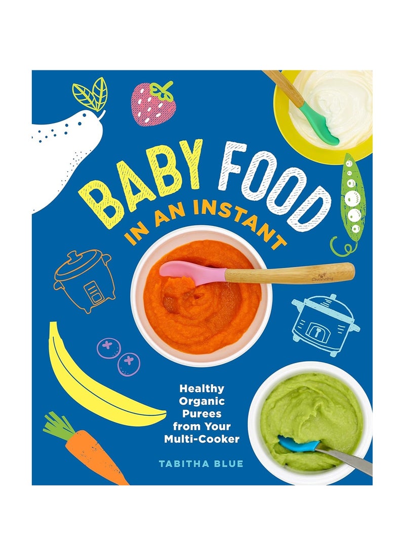 Baby Food in an Instant Healthy Organic Purees from Your MultiCooker 