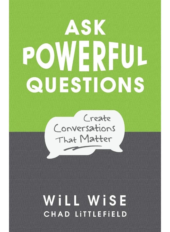 We! Ask Powerful Questions: Create Conversations That Matter