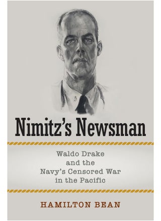 Nimitz's Newsman: Waldo Drake and the Navy's Censored War in the Pacific - pzsku/Z912715275BA8C1097D9BZ/45/_/1737494923/4524c8c6-e1ff-4a7f-8219-2f11660566f1