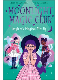 Moonlight Magic Club: Foxglove's Magical Mix-Up