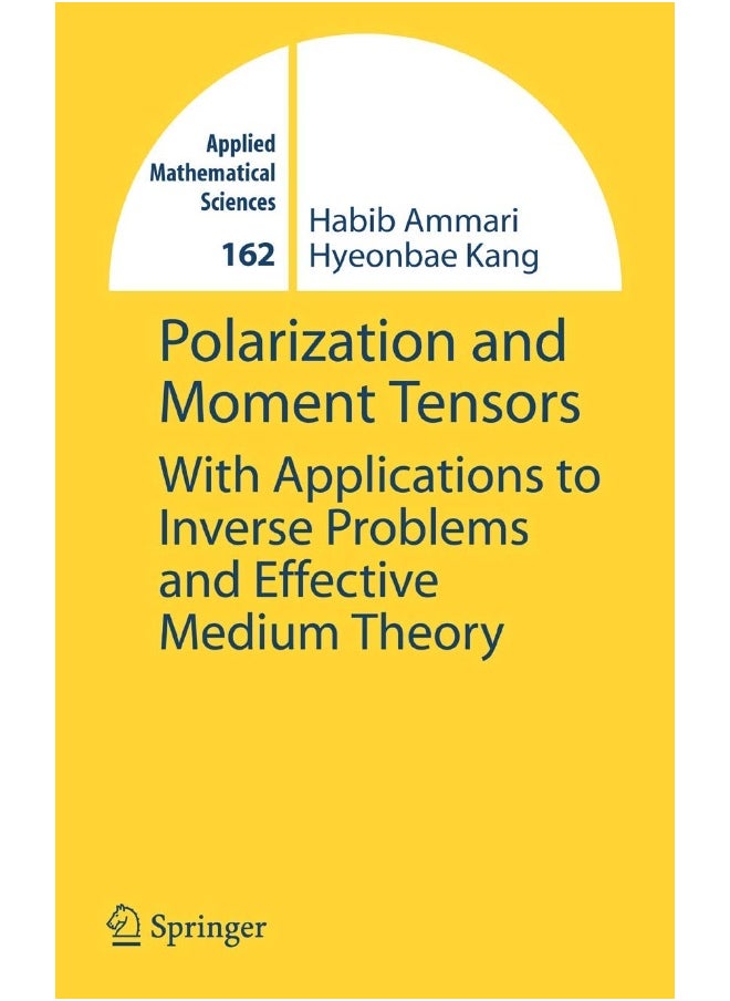 Polarization and Moment Tensors: With Applications to Inverse Problems and Effective Medium Theory 