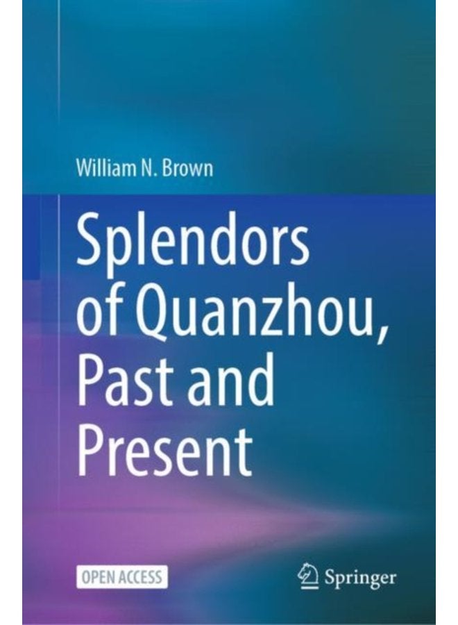 Splendors of Quanzhou Past and Present - Hardback