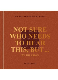 Not Sure Who Needs to Hear This, But . . . : WE THE URBAN  - Image 2