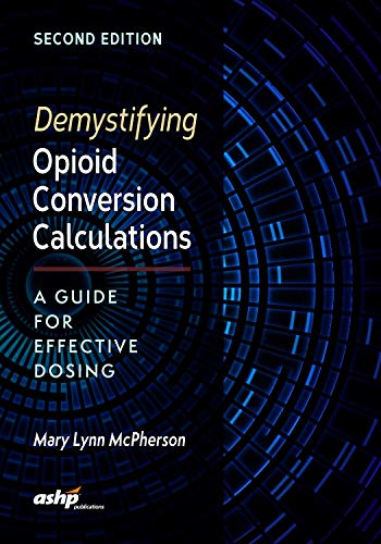 Demystifying Opioid Conversion Calculations A Guide For Effective Dosing 