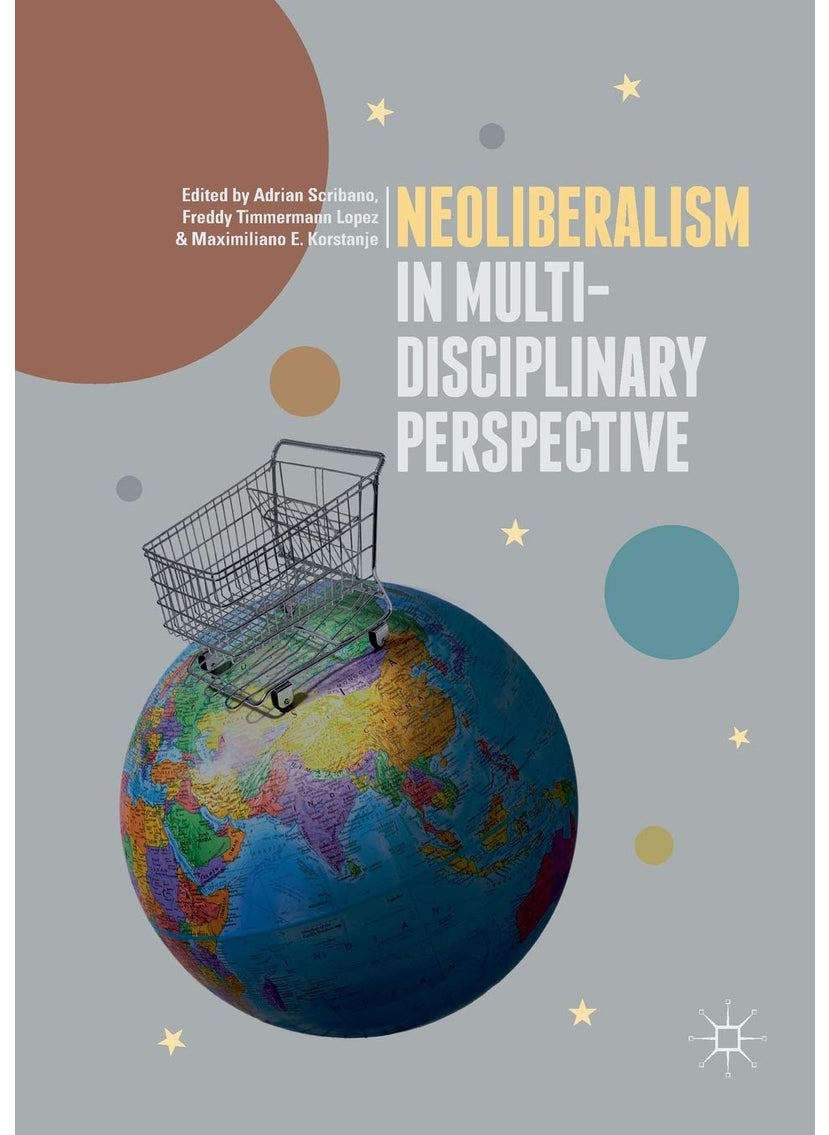 Neoliberalism in Multi-Disciplinary Perspective 