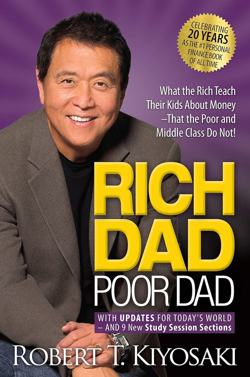 Rich Dad Poor Dad: What The Rich Teach Their Kids About Money That The Poor And Middle Class Do Not!