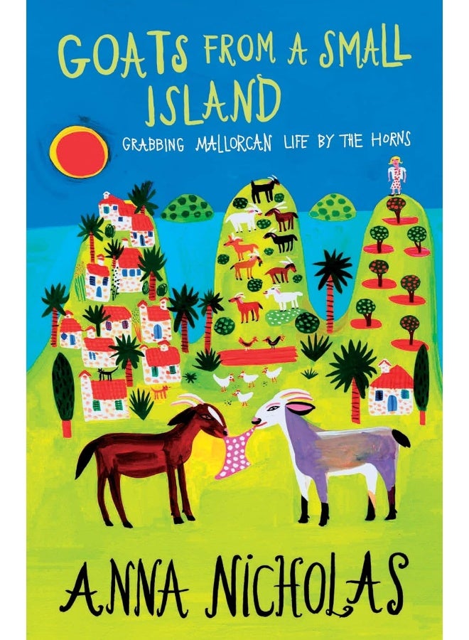 Goats From A Small Island: Grabbing Mallorcan Life by the Horns