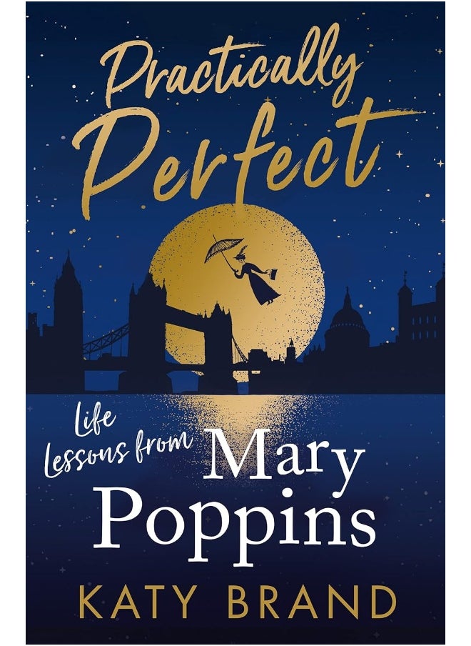 Practically Perfect: Life Lessons from Mary Poppins - pzsku/Z9147A2B40CEC122E3F50Z/45/_/1740733652/e642ebe3-08c9-4026-8923-3ba4bac33a32