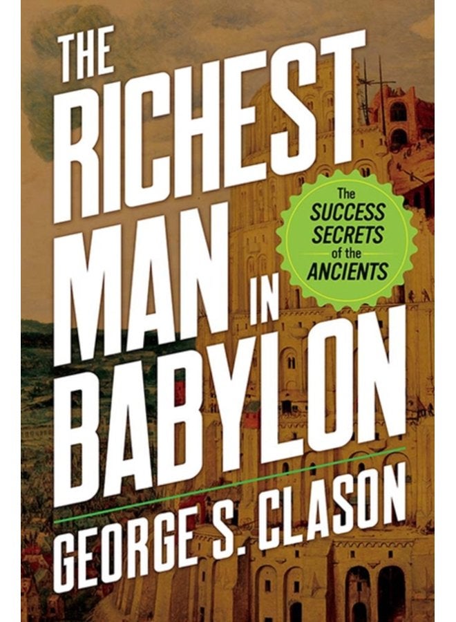 The Richest Man in Babylon The Success Secrets of the Ancients - Paperback