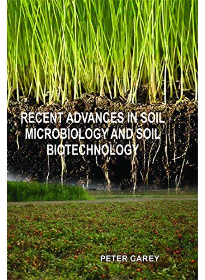 Recent Advances In Soil Microbiology And Soil Biotechnology