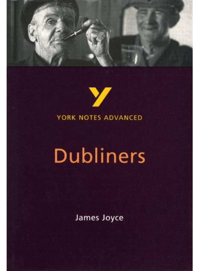 Dubliners: York Notes Advanced everything you need to catch up, study and prepare for and 2023 and 2024 exams and assessments 