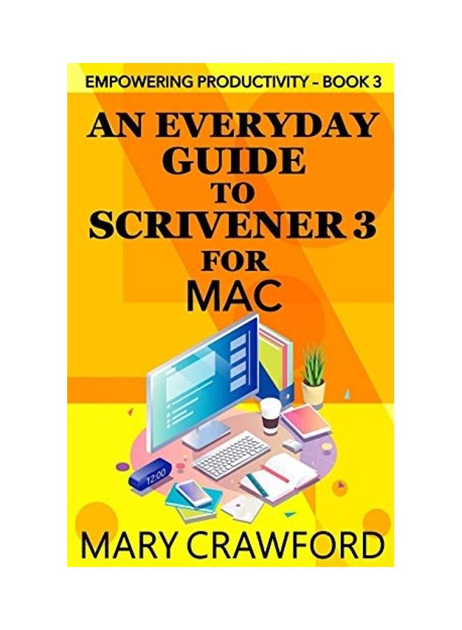 An Everyday Guide To Scrivener 3 For MAC