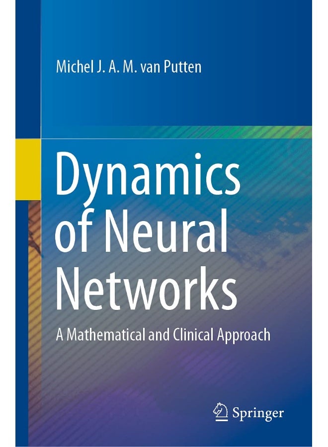 Dynamics of Neural Networks: A Mathematical and Clinical Approach