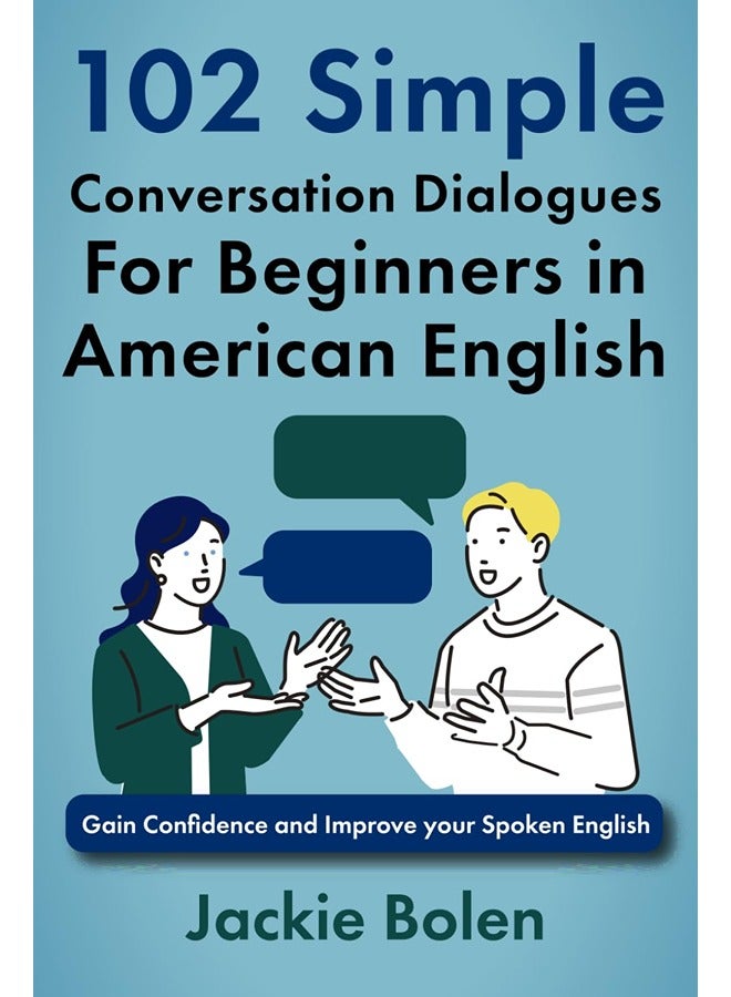 102 Simple English Conversation Dialogues For Beginners in American English: Gain Confidence and Imp