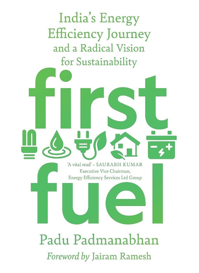 null - First Fuel : India's Energy Efficiency Journey and a Radical Vision for Sustainability - Image 1