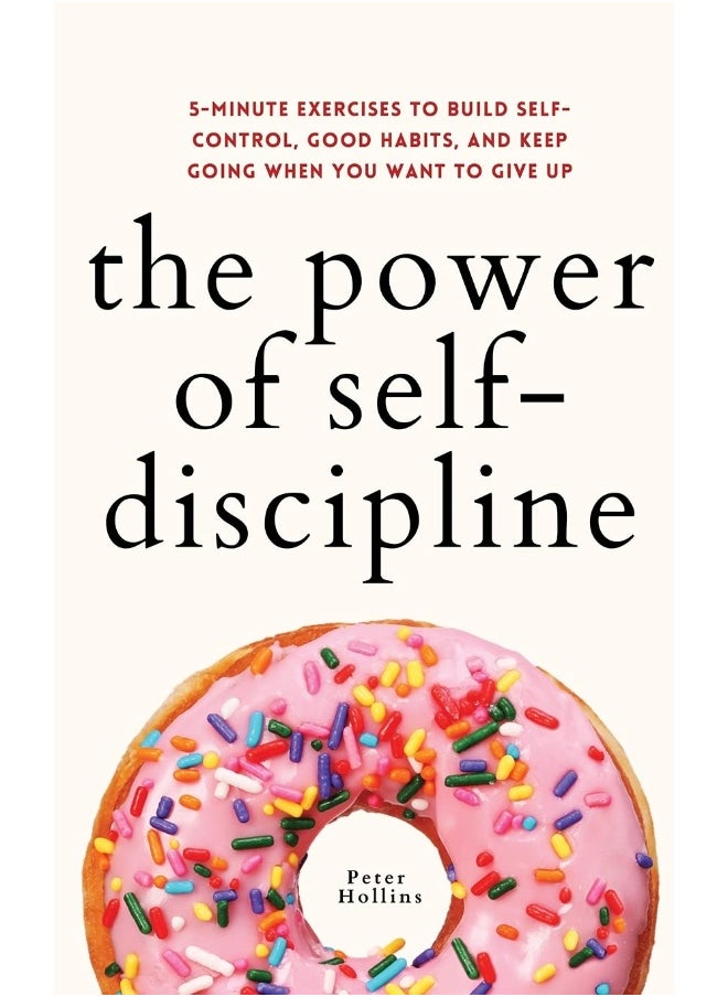 null - The Power of Self-Discipline: 5-Minute Exercises to Build Self-Control, Good Habits, and Keep Going When You Want to Give Up - Image 1