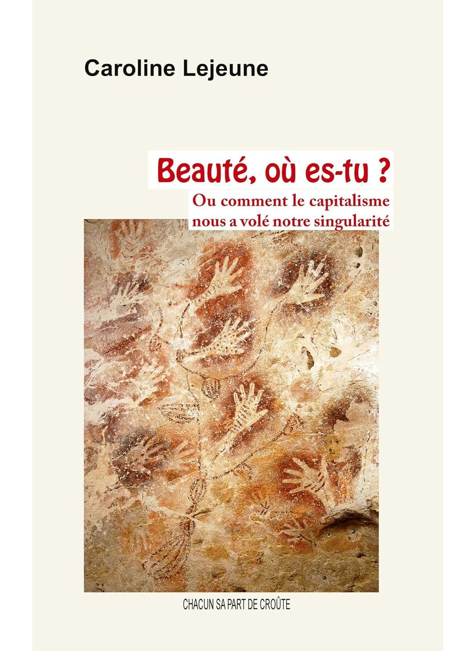 Beauté, où es-tu ?: Ou comment le capitalisme nous a volé notre singularité 