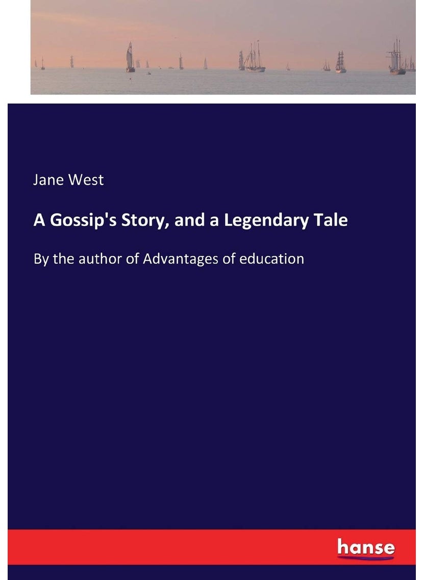 A Gossip's Story, and a Legendary Tale: By the author of Advantages of education  - Image 1