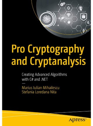 Pro Cryptography and Cryptanalysis: Creating Advanced Algorithms with C# and .NET - pzsku/Z9187BE3D44B11F001416Z/45/1747922315/b503565b-ceed-4dd2-8a74-a3d7adb80aa1